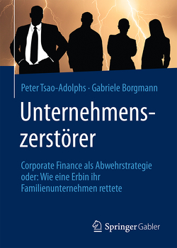 Unternehmenszerstörer von Borgmann,  Gabriele, Tsao-Adolphs,  Peter