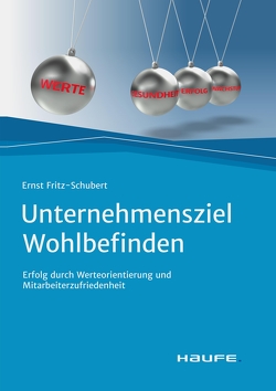 Unternehmensziel Wohlbefinden von Fritz-Schubert,  Ernst