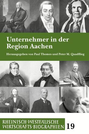 Unternehmer in der Region Aachen von Quadflieg,  Peter M, Thomes,  Paul
