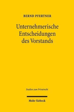 Unternehmerische Entscheidungen des Vorstands von Pfertner,  Bernd