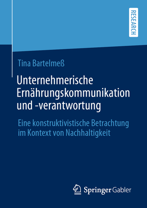 Unternehmerische Ernährungskommunikation und -verantwortung von Bartelmeß,  Tina