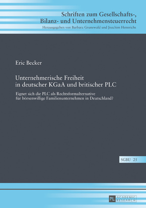 Unternehmerische Freiheit in deutscher KGaA und britischer PLC von Becker,  Eric