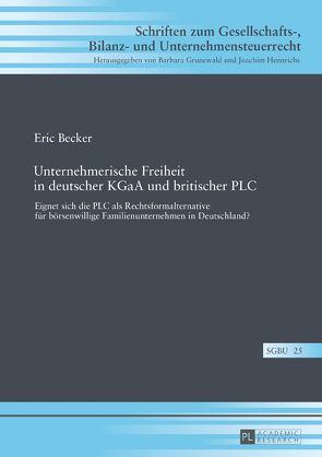 Unternehmerische Freiheit in deutscher KGaA und britischer PLC von Becker,  Eric