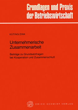Unternehmerische Zusammenarbeit von Küting,  Karlheinz, Zink,  Klaus J.