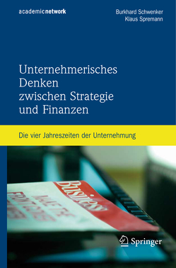 Unternehmerisches Denken zwischen Strategie und Finanzen von Schwenker,  Burkhard, Spremann,  Klaus