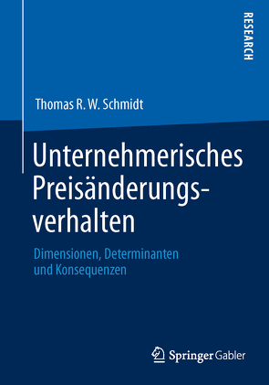 Unternehmerisches Preisänderungsverhalten von Schmidt,  Thomas R. W.