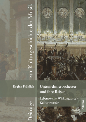 Unternehmerorchester und ihre Reisen von Fröhlich,  Regina