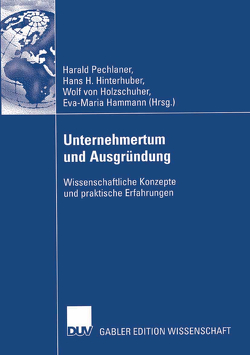 Unternehmertum und Ausgründung von Hammann,  Eva-Maria, Hinterhuber,  Hans H., Holzschuher,  Wolf von, Pechlaner,  Harald