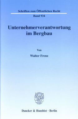 Unternehmerverantwortung im Bergbau. von Frenz,  Walter