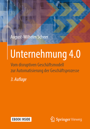 Unternehmung 4.0 von Scheer,  August-Wilhelm