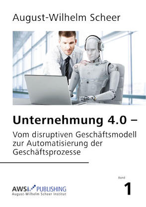 Unternehmung 4.0 von Scheer,  August-Wilhelm