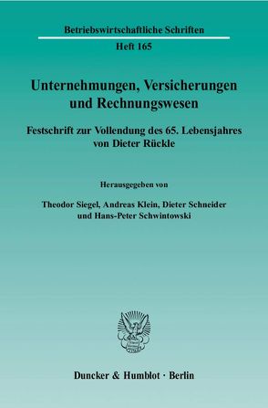 Unternehmungen, Versicherungen und Rechnungswesen. von Klein,  Andreas, Schneider,  Dieter, Schwintowski,  Hans-Peter, Siegel,  Theodor