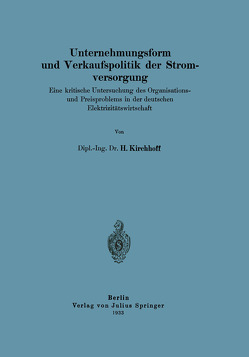 Unternehmungsform und Verkaufspolitik der Stromversorgung von Kirchhoff,  H.