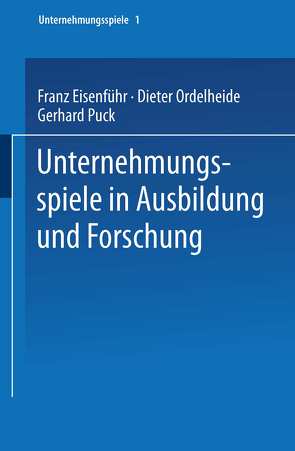 Unternehmungsspiele in Ausbildung und Forschung von Eisenführ,  Franz