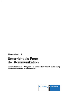 Unterricht als Form der Kommunikation von Loh,  Alexander