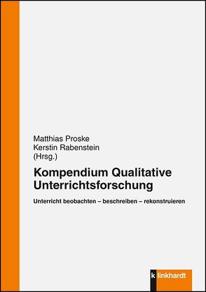 Unterricht beobachten – beschreiben – rekonstruieren von Proske,  Matthias, Rabenstein,  Kerstin