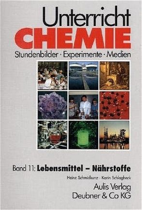 Unterricht Chemie / Band 11: Lebensmittel – Nährstoffe von Häusler,  Karl, Schlagheck,  Karin, Schmidkunz,  Heinz