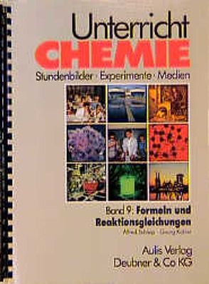 Unterricht Chemie / Band 9: Formeln und Reaktionsgleichungen von Häusler,  Karl, Köhler,  Georg, Schleip,  Alfred, Schmidkunz,  Heinz