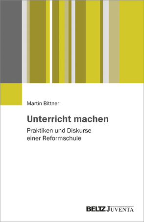 Unterricht machen von Bittner,  Martin