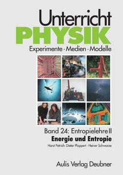Unterricht Physik / Band 24: Entropielehre II – Energie und Entropie, mit CD-Rom von Petrich,  Horst, Plappert,  Dieter, Schwarze,  Heiner