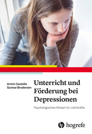 Unterricht und Förderung bei Depressionen von Brodersen,  Gunnar, Castello,  Armin