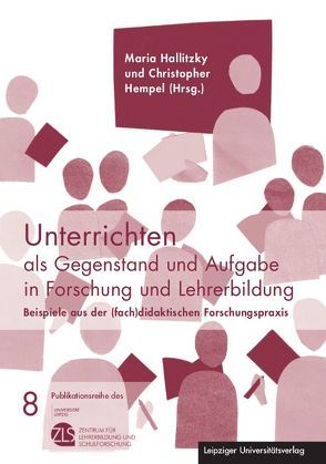 Unterrichten als Gegenstand und Aufgabe in Forschung und Lehrerbildung von Hallitzky,  Maria, Hempel,  Christopher