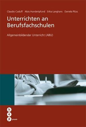 Unterrichten an Berufsfachschulen von Caduff,  Claudio, Hundertpfund,  Alois, Langhans,  Erika, Rossetti,  Daniela