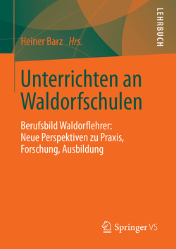 Unterrichten an Waldorfschulen von Barz,  Heiner