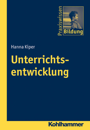 Unterrichtsentwicklung von Brenner,  Peter J., Kiper,  Hanna