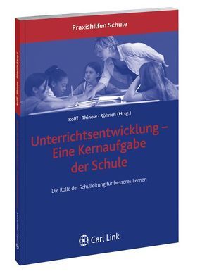 Unterrichtsentwicklung- Eine Kernaufgabe der Schule von Rhinow,  Elisabeth, Röhrich,  Theresa, Rolff,  Hans-Günter