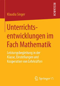 Unterrichtsentwicklungen im Fach Mathematik von Singer,  Klaudia
