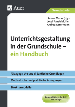 Unterrichtsgestaltung in der Grundschule. Ein Handbuch von Ametsbichler,  Josef, Maras,  Rainer