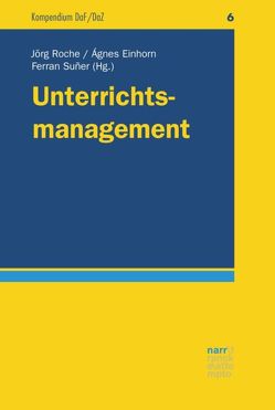 Unterrichtsmanagement von Einhorn,  Ágnes, Roche,  Jörg, Suñer,  Ferran