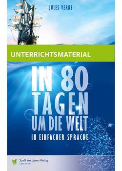 Unterrichtsmaterial zu „In 80 Tagen um die Welt“ von Göddemeyer,  Katja, Spaß am Lesen Verlag GmbH