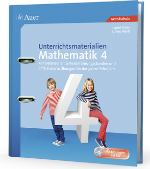 Unterrichtsmaterialien Mathematik 4 von Dröse,  Ingrid, Weiß,  Lorenz