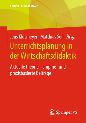 Unterrichtsplanung in der Wirtschaftsdidaktik von Klusmeyer,  Jens, Söll,  Matthias