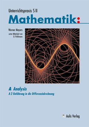 Unterrichtspraxis S II – Mathematik von Mayers,  Werner, Pohlmann,  Dietrich