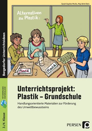 Unterrichtsprojekt: Plastik – Grundschule von Klein,  Maj-Britt, Mrohs,  Sarah Sophie