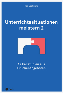 Unterrichtssituationen meistern 2 (E-Book) von Gschwend,  Rolf