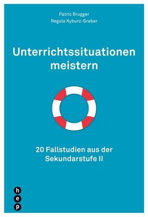 Unterrichtssituationen meistern (E-Book) von Brugger,  Patric, Kyburz-Graber,  Regula