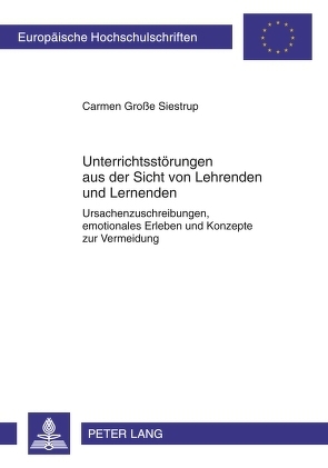 Unterrichtsstörungen aus der Sicht von Lehrenden und Lernenden von Große Siestrup,  Carmen