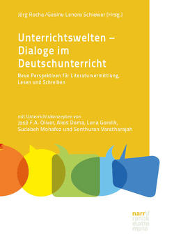 Unterrichtswelten – Dialoge im Deutschunterricht von Roche,  Jörg, Schiewer,  Gesine Lenore