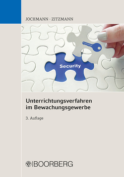 Unterrichtungsverfahren im Bewachungsgewerbe von Jochmann,  Ulrich, Zitzmann,  Jörg