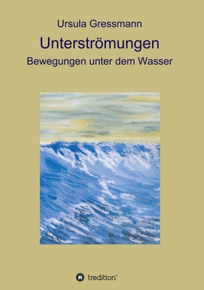 Unterströmungen von Gressmann,  Ursula