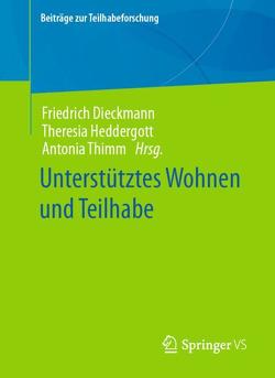 Unterstütztes Wohnen und Teilhabe von Dieckmann,  Friedrich, Heddergott,  Theresia, Thimm,  Antonia
