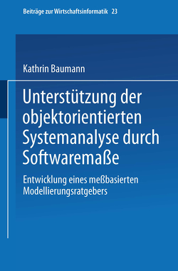 Unterstützung der objektorientierten Systemanalyse durch Softwaremaße von Baumann,  Kathrin