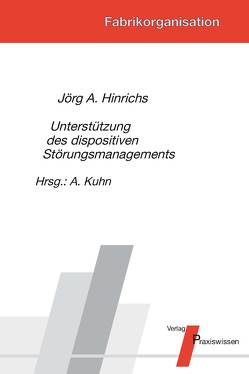 Unterstützung des dispositiven Störungsmanagements von Hinrichs,  Jörg A., Kuhn,  Axel