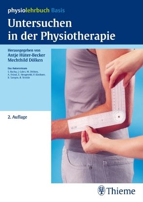 Untersuchen in der Physiotherapie von Bacha,  Salah, Cabri,  Jan, Dölken,  Mechthild, Fründ,  Andreas, Hengeveld,  Elly, Hüter-Becker,  Antje, Kirchner,  Petra, Tampin,  Brigitte, Trinkle,  Barbara