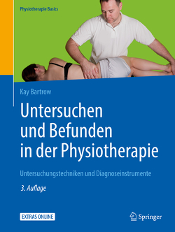Untersuchen und Befunden in der Physiotherapie von Bartrow,  Kay