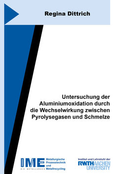 Untersuchung der Aluminiumoxidation durch die Wechselwirkung zwischen Pyrolysegasen und Schmelze von Dittrich,  Regina